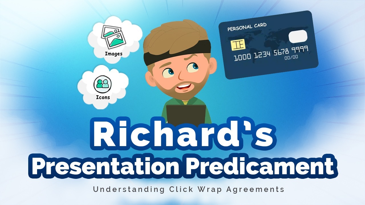 Richard's presentation plummets because of
click wrap agreements