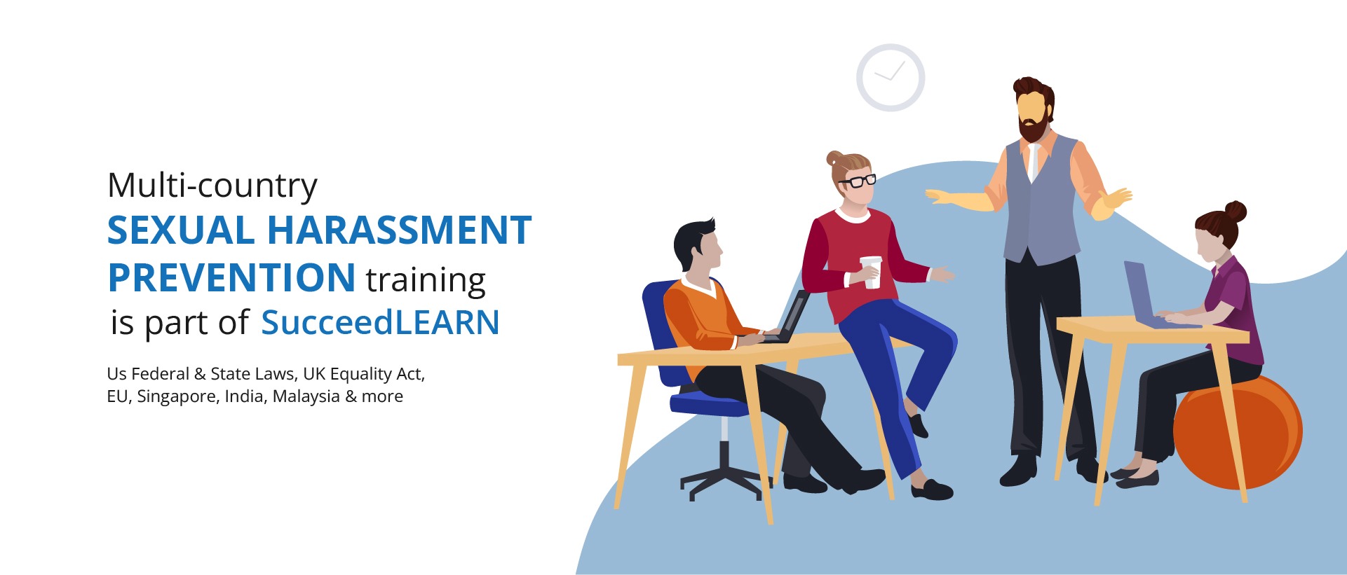 SucceedLEARN 2 SucceedLEARN sexual harassment prevention training session briefing US Federal & State Laws, UK Equality Act, EU, Singapore, India, and Malaysia laws.
